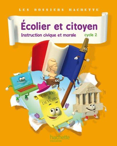 Ecolier et citoyen, instruction civique et morale : cycle 2