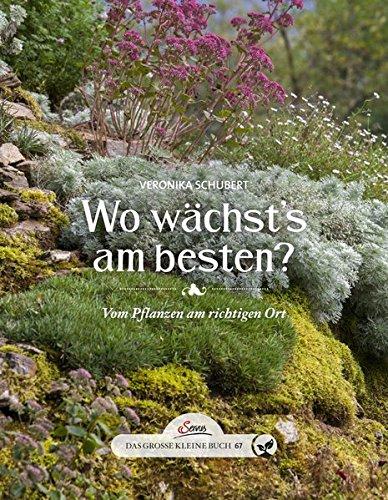 Das große kleine Buch: Wo wächst`s am besten?: Vom Pflanzen am richtigen Ort