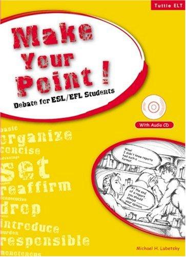 Make Your Point!: Debate for ESL/EFL Students [With CD]