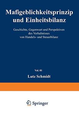 Maßgeblichkeitsprinzip und Einheitsbilanz: Geschichte, Gegenwart und Perspektiven des Verhältnisses von Handels- und Steuerbilanz (Unternehmen und Steuern) (German Edition)