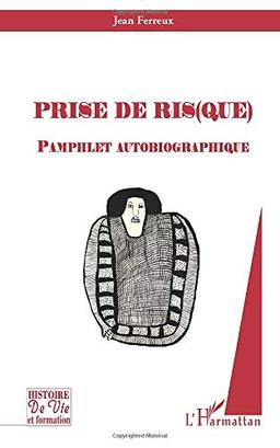 Prise de ris(que) : pamphlet autobiographique