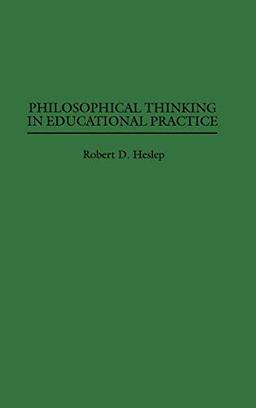 Philosophical Thinking in Educational Practice (Suny Ser. in Contemp.Continental Phil)