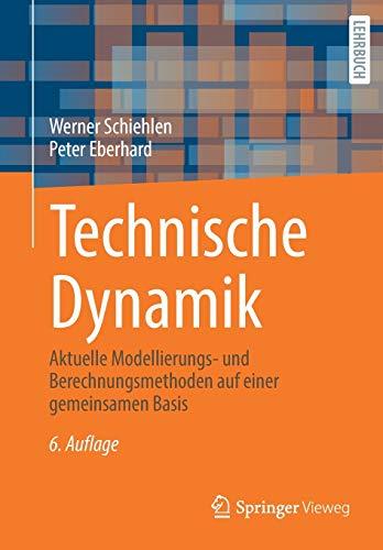 Technische Dynamik: Aktuelle Modellierungs- und Berechnungsmethoden auf einer gemeinsamen Basis