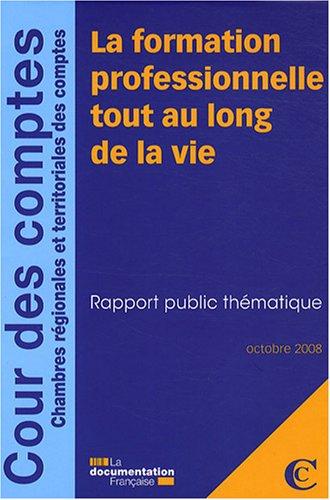 La formation professionnelle tout au long de la vie : rapport public thématique, octobre 2008