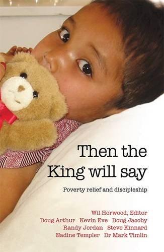 Then the King Will Say: Poverty Relief and Discipleship