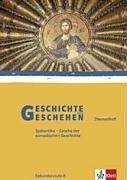 Geschichte und Geschehen - Themenhefte für die Oberstufe: Geschichte und Geschehen. Zentralabitur: Die Spätantike: Eine Epoche der europäischen Geschichte. Themenheft