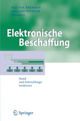 Elektronische Beschaffung: Stand und Entwicklungstendenzen (Business Engineering)