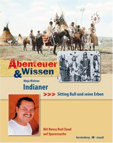 Abenteuer & Wissen: Indianer: Sitting Bull und seine Erben