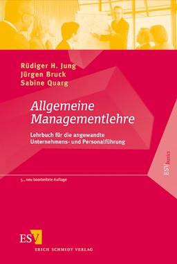 Allgemeine Managementlehre: Lehrbuch für die angewandte Unternehmens- und Personalführung