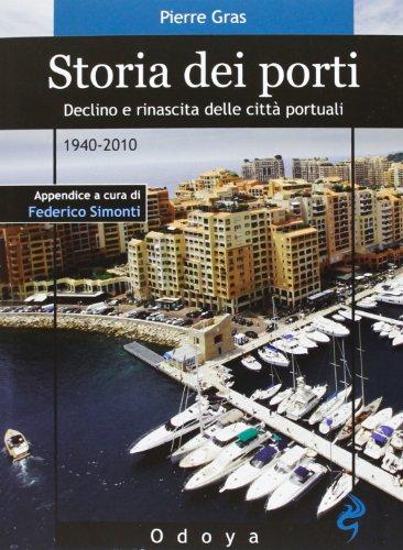 Storia dei porti. Declino e rinascita delle città portuali. 1940-2010