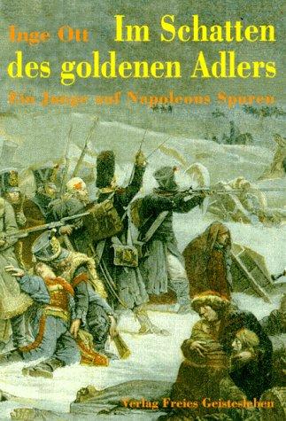 Im Schatten des goldenen Adlers: Ein Junge auf Napoleons Spuren