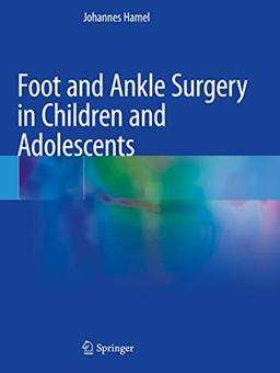 Foot and Ankle Surgery in Children and Adolescents