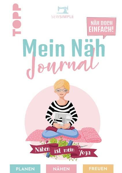 Näh doch einfach - Mein Näh Journal: Planen - nähen - freuen