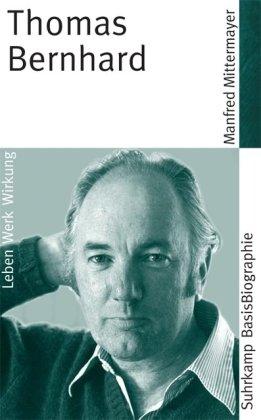 Thomas Bernhard (Suhrkamp BasisBiographien)