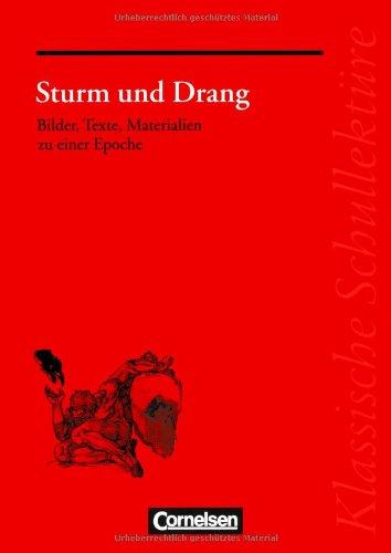 Klassische Schullektüre, Sturm und Drang: Bilder, Texte, Materialien zu einer Epoche