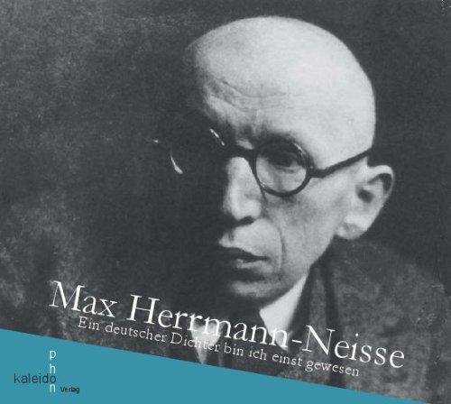 Max Herrmann-Neisse: Ein deutscher Dichter bin ich einst gewesen