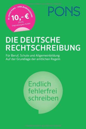 PONS Die deutsche Rechtschreibung: Für Beruf, Schule und Allgemeinbildung. Auf der Grundlage der amtlichen Regeln