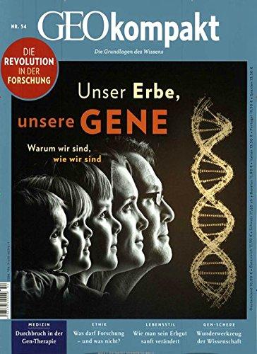 GEOkompakt / GEOkompakt 54/2018 - Unser Erbe, unsere Gene