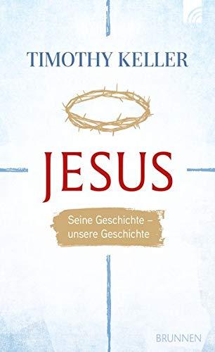 Jesus: Seine Geschichte - unsere Geschichte