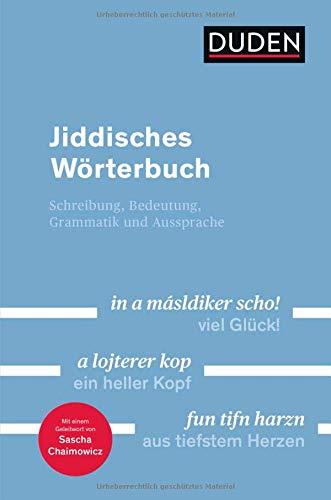 Duden - Jiddisches Wörterbuch: Mit Hinweisen zur Schreibung, Grammatik und Aussprache