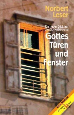 Gottes Türen und Fenster. Ein neuer Blick auf die Gottesbeweise