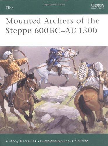 Mounted Archers of the Steppe 600 BC-AD 1300 (Elite)