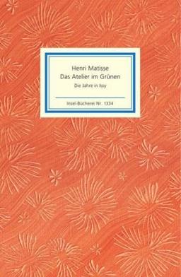 Das Atelier im Grünen. Henri Matisse - Die Jahre in Issy (Insel Bücherei)