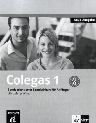 Colegas 1 Neue Ausgabe: Libro del profesor