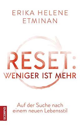 RESET- Weniger ist mehr: Die Suche nach einem neuen Lebensstil