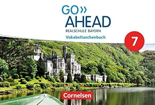 Go Ahead - Ausgabe für Realschulen in Bayern - Neue Ausgabe: 7. Jahrgangsstufe - Vokabeltaschenbuch