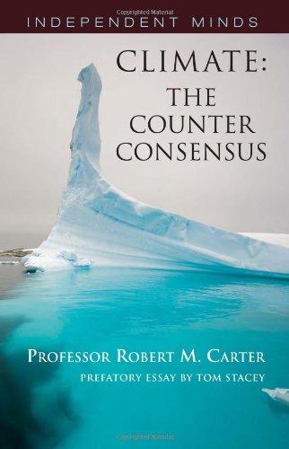 Climate: The Counter-consensus - a Scientist Speaks (Independent Minds)