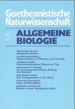 Goetheanistische Naturwissenschaft, Bd.1, Allgemeine Biologie