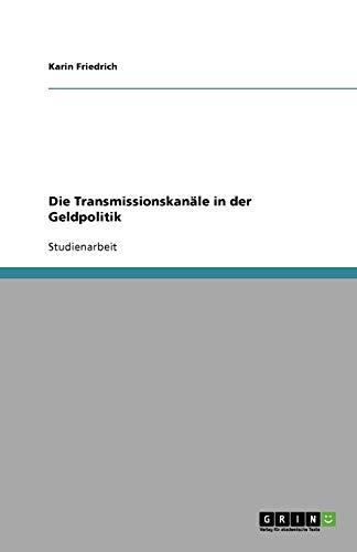 Die Transmissionskanäle in der Geldpolitik