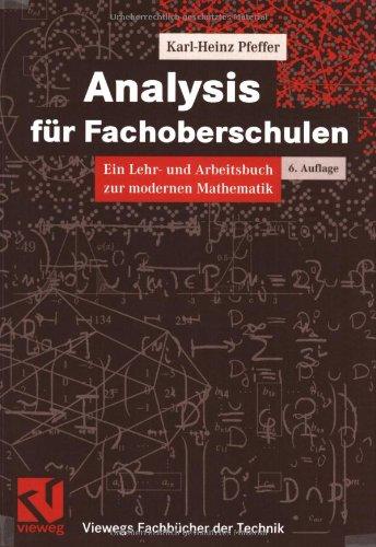 Analysis für Fachoberschulen: ein Lehr- und Arbeitsbuch zur modernen Mathematik