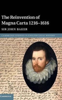 The Reinvention of Magna Carta 1216–1616 (Cambridge Studies in English Legal History)