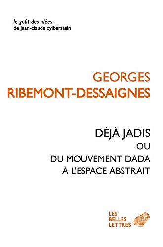 Déjà jadis ou Du mouvement Dada à l'espace abstrait