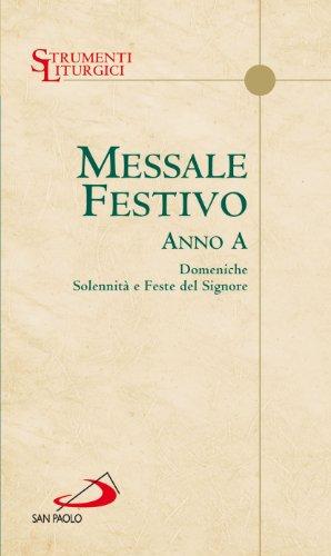 Messale Festivo Anno A Domeniche, Solennita e Feste del Signore