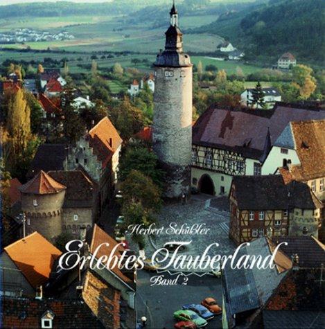 Erlebtes Tauberland, Bd.2, Von Bad Mergentheim bis Wertheim