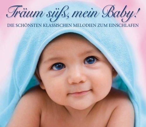 Träum Süss,Mein Baby! Klassik Zum Einschlafen