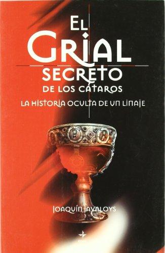 El grial de los cátaros: La historia oculta de un linaje (Mundo mágico y heterodoxo)