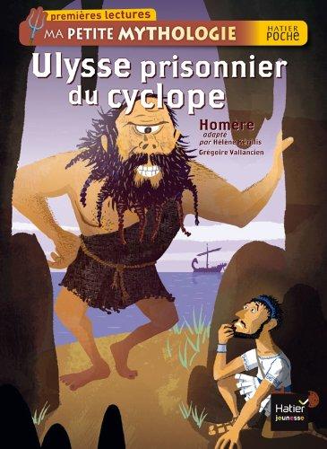 Ma première mythologie. Ulysse prisonnier du Cyclope