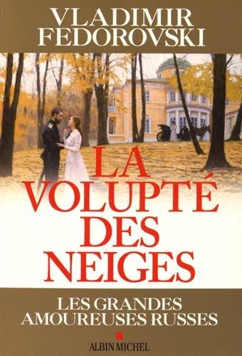 La volupté des neiges : les grandes amoureuses russes