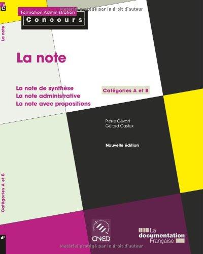 La note : la note de synthèse, la note administrative, la note avec propositions : catégories A et B