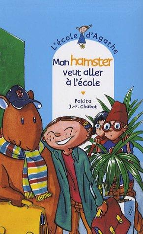 L'école d'Agathe. Vol. 44. Mon hamster veut aller à l'école