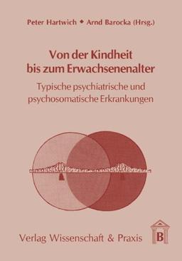 Von der Kindheit bis zum Erwachsenenalter: Typische psychiatrische und psychosomatische Erkrankungen