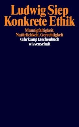 Konkrete Ethik: Grundlagen der Natur- und Kulturethik (suhrkamp taschenbuch wissenschaft)