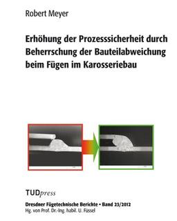 Erhöhung der Prozesssicherheit durch Beherrschung der Bauteilabweichung beim Fügen im Karosseriebau