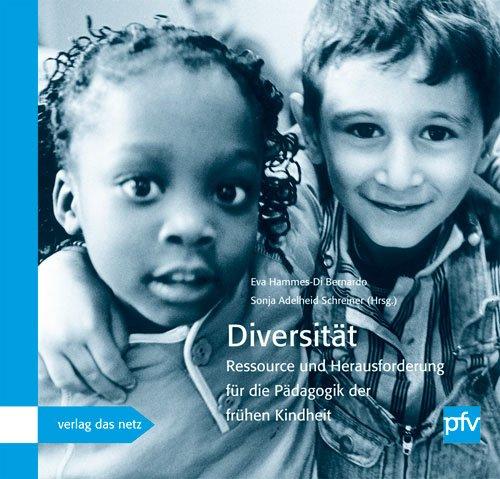 Diversität: Ressource und Herausforderung für die Pädagogik der frühen Kindheit PFV Jahrbuch 2011