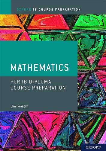 Oxford IB Course Preparation Mathematics Student Book: Student Materials