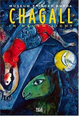 Chagall. In neuem Licht.